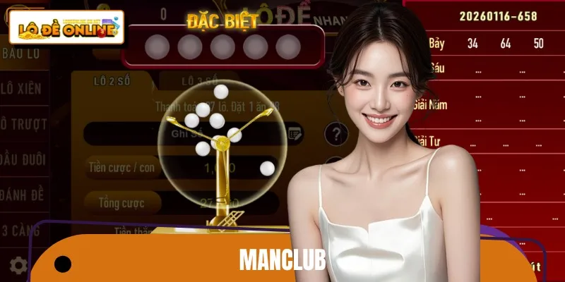 MANCLUB là nơi bạn được chinh phục các hình thức lô đề Online