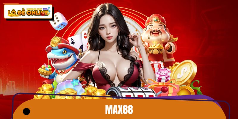 MAX88 – Nhà Cái Xổ Số, Lô Đề Online Uy Tín Số 1 Việt Nam
