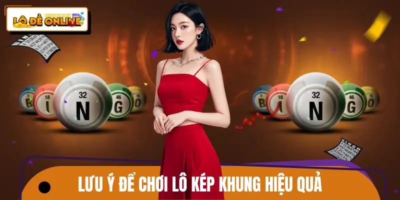 Chú ý quan trọng khi đánh lô kép trong một ngày